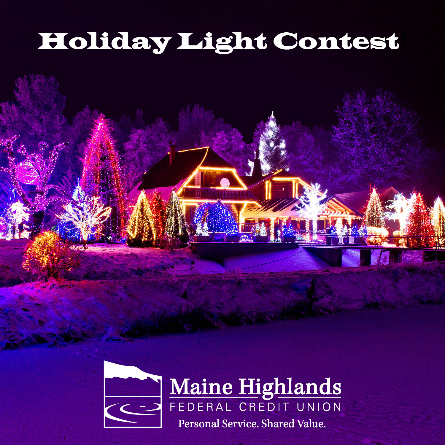 2nd Annual Maine Highlands Federal Credit Union Holiday Light Contest 2nd Annual Maine Highlands Federal Credit Union Holiday Light Contest